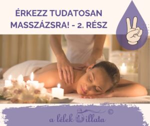Érkezz tudatosan masszázsra - 2. rész